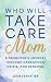 Who Will Take Care of Mom?:...