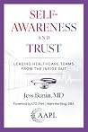 Self-Awareness and Trust: Leading Healthcare Teams from the Inside Out