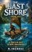 THE LAST SHORE: A SLICE OF ...