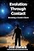 Evolution Through Contact: ...