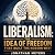 Liberalism: The Idea of Fre...
