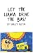 Let the Llama Drive the Bus! by Shirley Pastor Let the Llama Drive the Bus! by Shirley Pastor