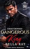 Dangerous King (Savage Kings of New York, #2) Dangerous King (Savage Kings of New York, #2)