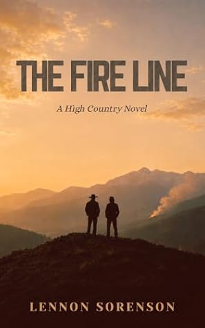 The Fire Line (The High Country Trilogy, #1)