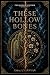 These Hollow Bones (The Bones of Another)