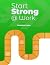 Start Strong @ Work: How to...