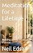 Meditation for a Lifetime by Neil Edsall