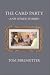 The Card Party and Other Stories by Tom Perlmutter The Card Party and Other Stories by Tom Perlmutter
