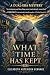 What Time Has Kept by Elizabeth Hutchison Bernard