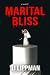 Marital Bliss by JJ Lippman Marital Bliss by JJ Lippman