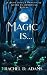 Magic Is...: A Busy Soul's ...