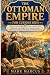 THE OTTOMAN EMPIRE FOR CURI...