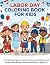 Labor Day Coloring Book for...