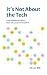 It's Not About the Tech: Fr...