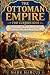 THE OTTOMAN EMPIRE FOR CURI...