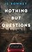 Nothing But Questions
