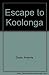 Escape to Koolonga