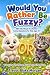 Would You Rather Be Fuzzy?:...