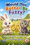 Would You Rather ...