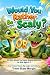Would You Rather Be Scaly? by Trevor Blake Morgan