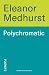 Polychromatic: A queer hist...