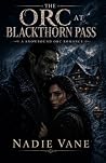 The Orc at Blackthorn Pass by Nadie Vane