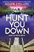 Hunt You Down: Completely addictive and gripping crime fiction (Agent Tori Hunter)