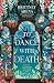 To Dance with Death