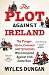 The Plot Against Ireland