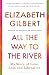All the Way to the River