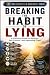 Breaking the Habit of Lying by Debbie Davids