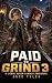 Paid to Grind 3: A LitRPG H...