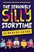 The Seriously Silly Storyti...