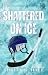 Shattered on Ice