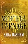 Merciful Carnage by Sara  Hashem