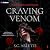 Craving Venom: The Venomous...