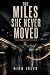 The Miles She Never Moved