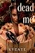 Dead to Me by Kyeate Dead to Me by Kyeate