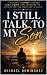Still Talk to My Son: A Fat...