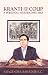Kranti and the Coup : A Personal History, 1945-1963