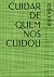CUIDAR DE QUEM NOS CUIDOU