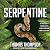 Serpentine: The True Story of a Serial Killer’s Reign of Terror From Europe to South Asia