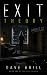 EXIT Theory by Dave Brill EXIT Theory by Dave Brill