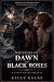 Whispers of Dawn and Black Roses