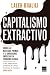Capitalismo extractivo: Cóm...