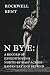 N By E: A Record Of Expeditioning North-By-East Across Baffin Bay And Beyond