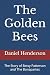 The Golden Bees: The Story ...
