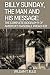 Billy Sunday, the Man and H...
