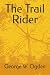 The Trail Rider by George W. Ogden
