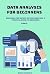 Data Analysis for Beginners: Unlocking the Secrets of Data Analysis